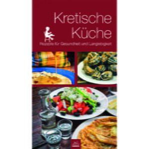 Kretische Küche Rezepte für gesundheit und langlebigkeit