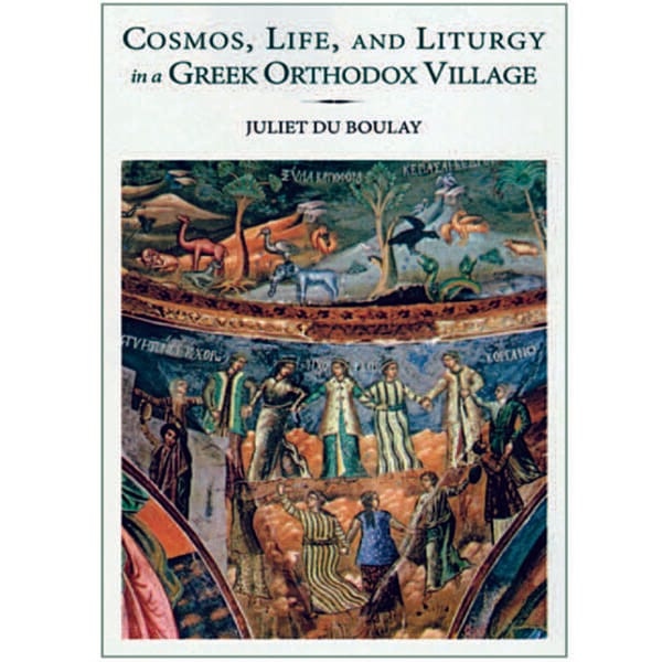 Cosmos, Life, and Liturgy in a Greek Orthodox Village